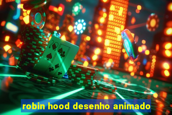 robin hood desenho animado